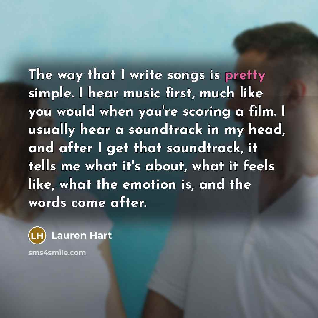 “The way that I write songs is pretty simple. I…” quote by Lauren Hart