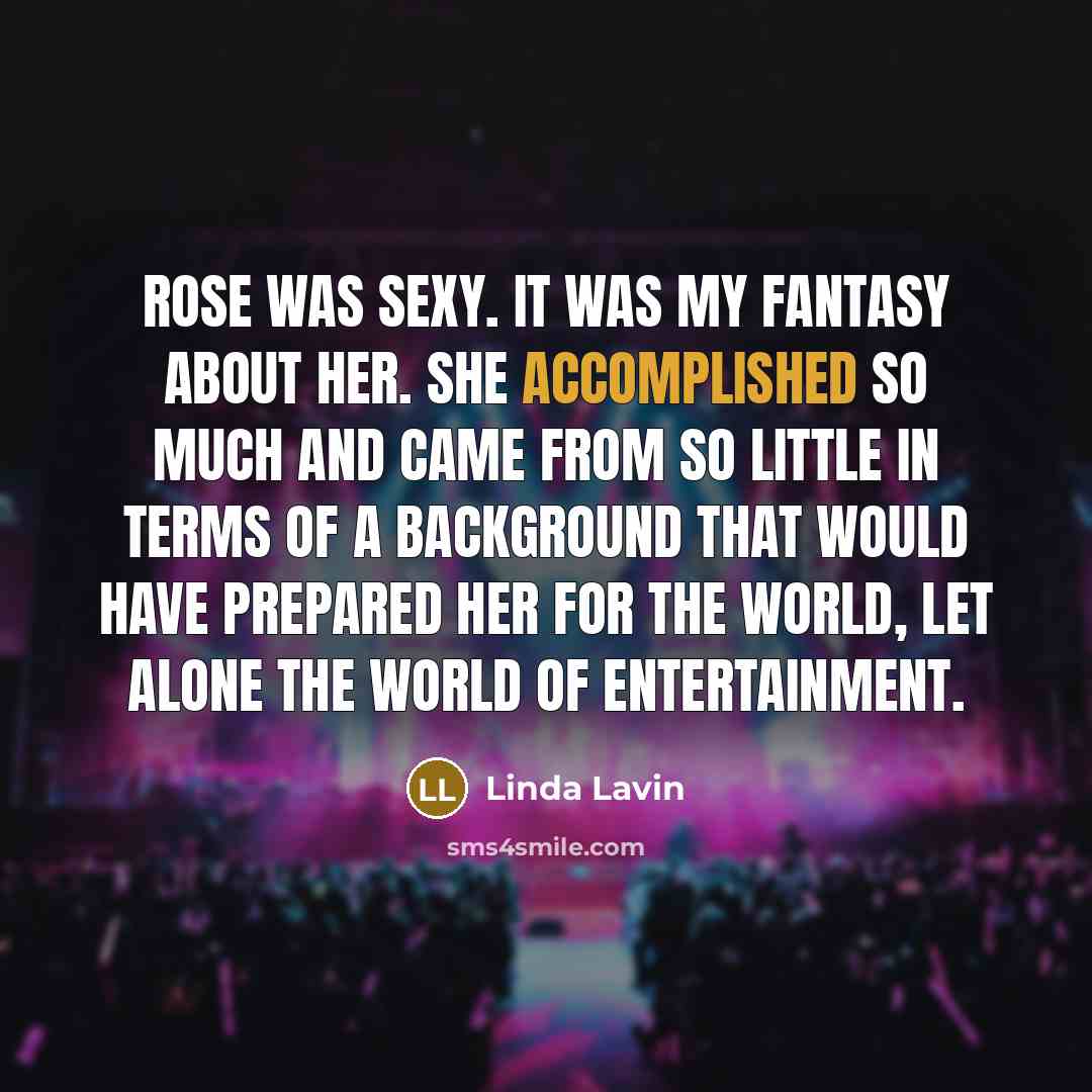 “Rose was sexy. It was my fantasy about her. She…” quote by Linda Lavin