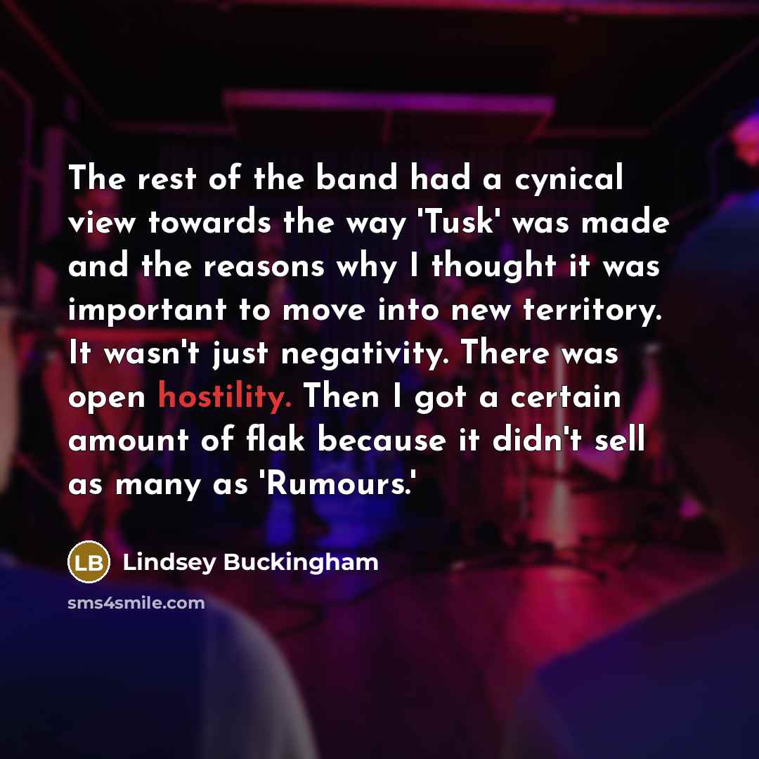 “The rest of the band had a cynical view towards…” quote by Lindsey Buckingham