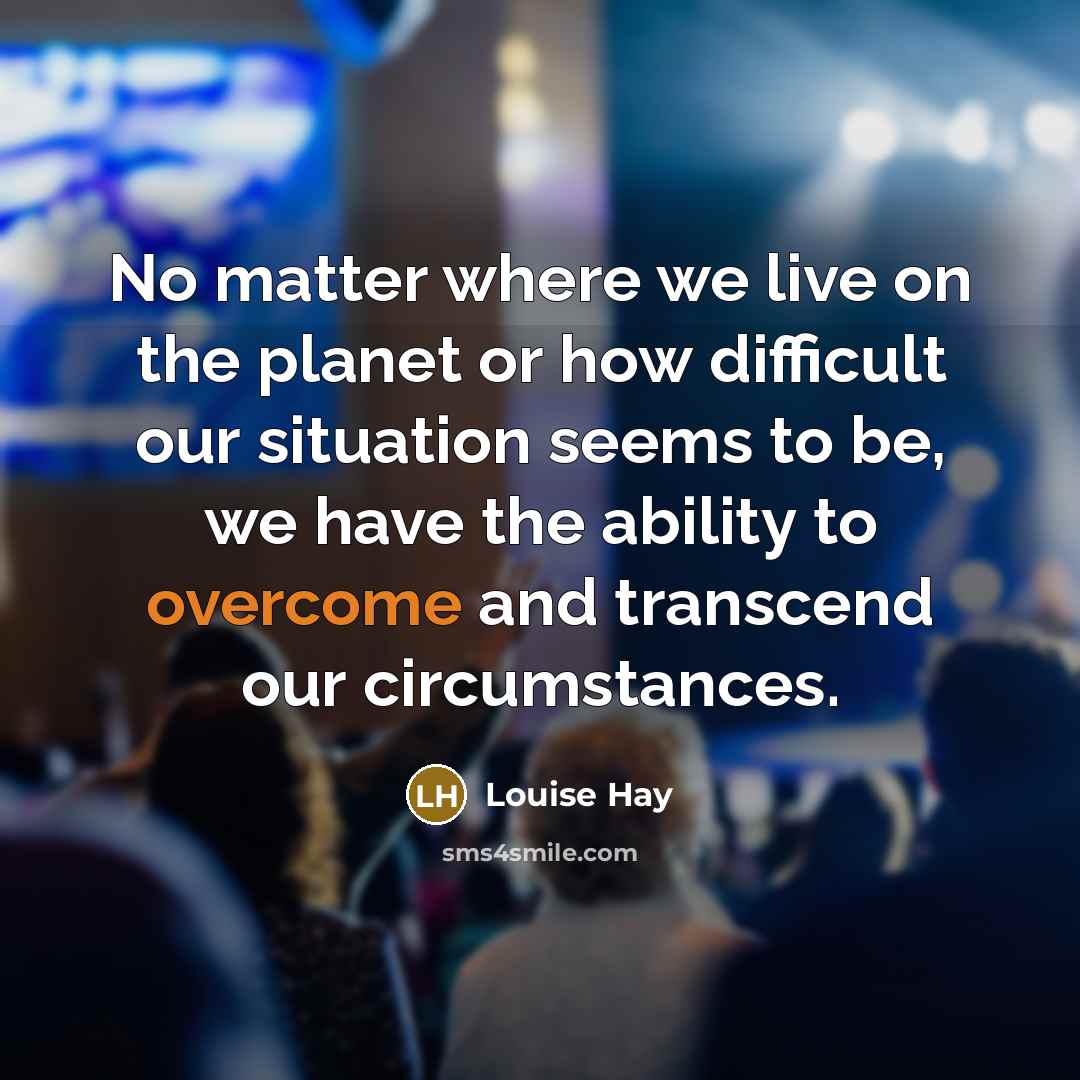“No matter where we live on the planet or how…” quote by Louise Hay