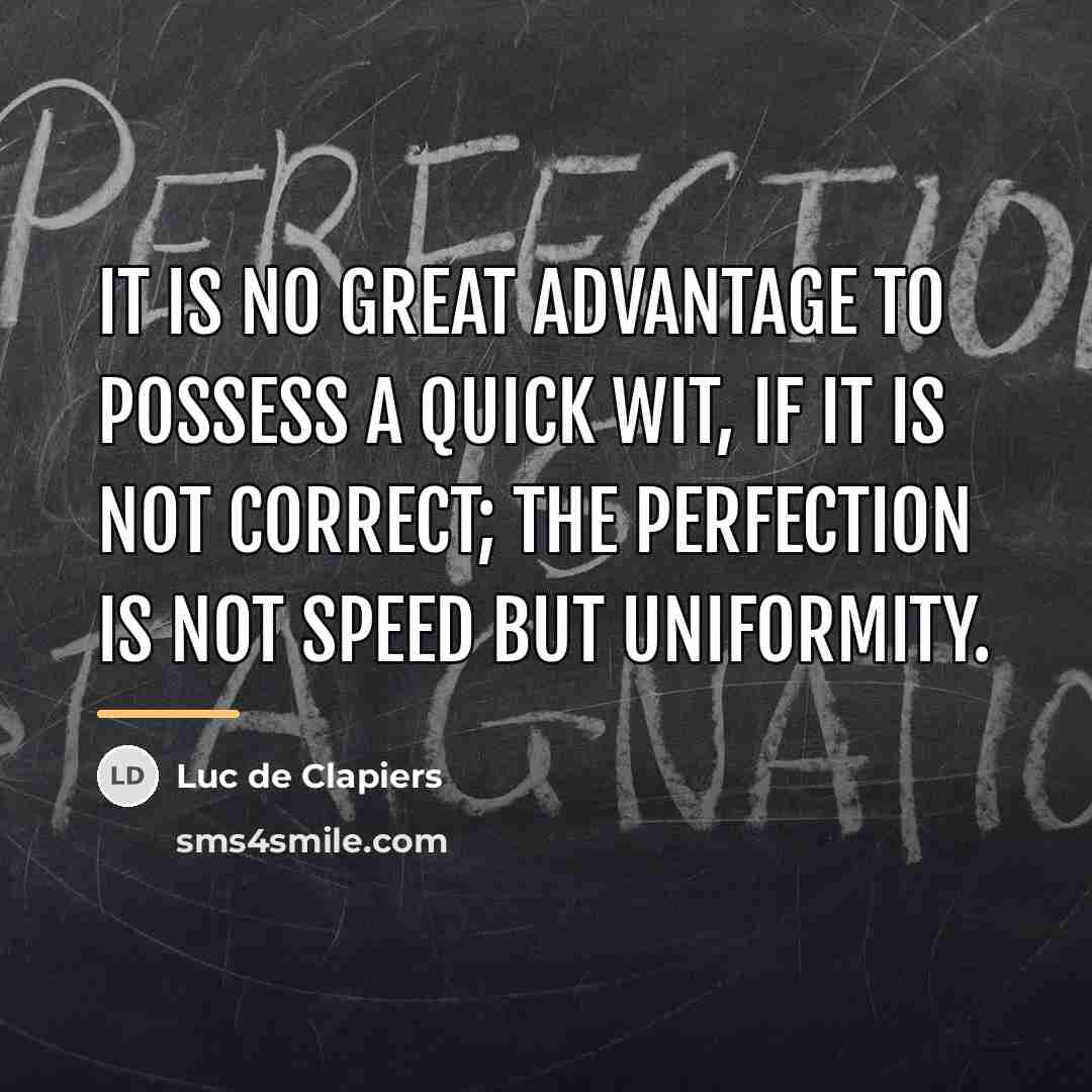 “It is no great advantage to possess a quick wit,…” quote by Luc de Clapiers