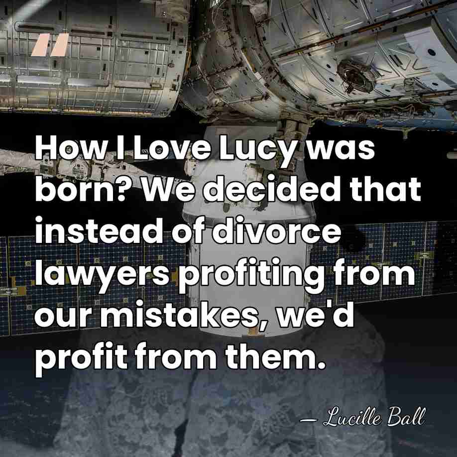 How I Love Lucy was born? We decided that instead of divorce&hellip; - Lucille Ball