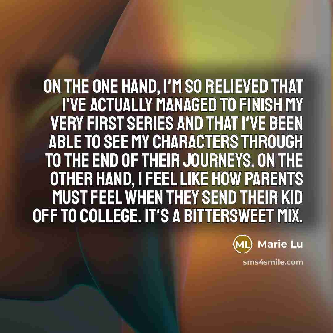 “On the one hand, I'm so relieved that I've actually…” quote by Marie Lu