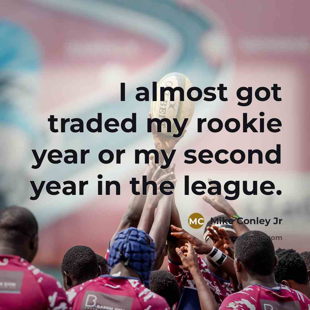 “I almost got traded my rookie year or my second…” quote by Mike Conley Jr