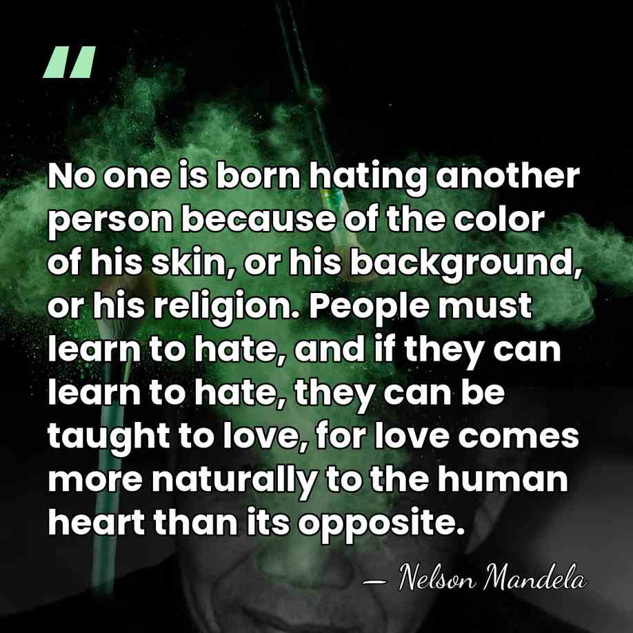 No one is born hating another person because of the color of&hellip; - Nelson Mandela
