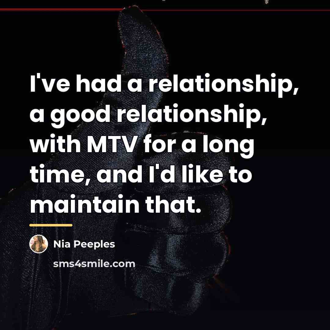 “I've had a relationship, a good relationship, with MTV for…” quote by Nia Peeples