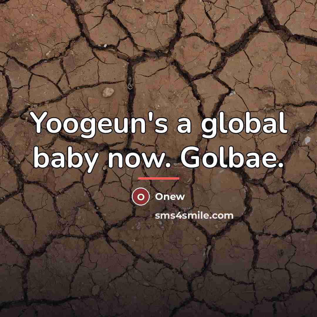 “Yoogeun's a global baby now. Golbae.…” quote by Onew
