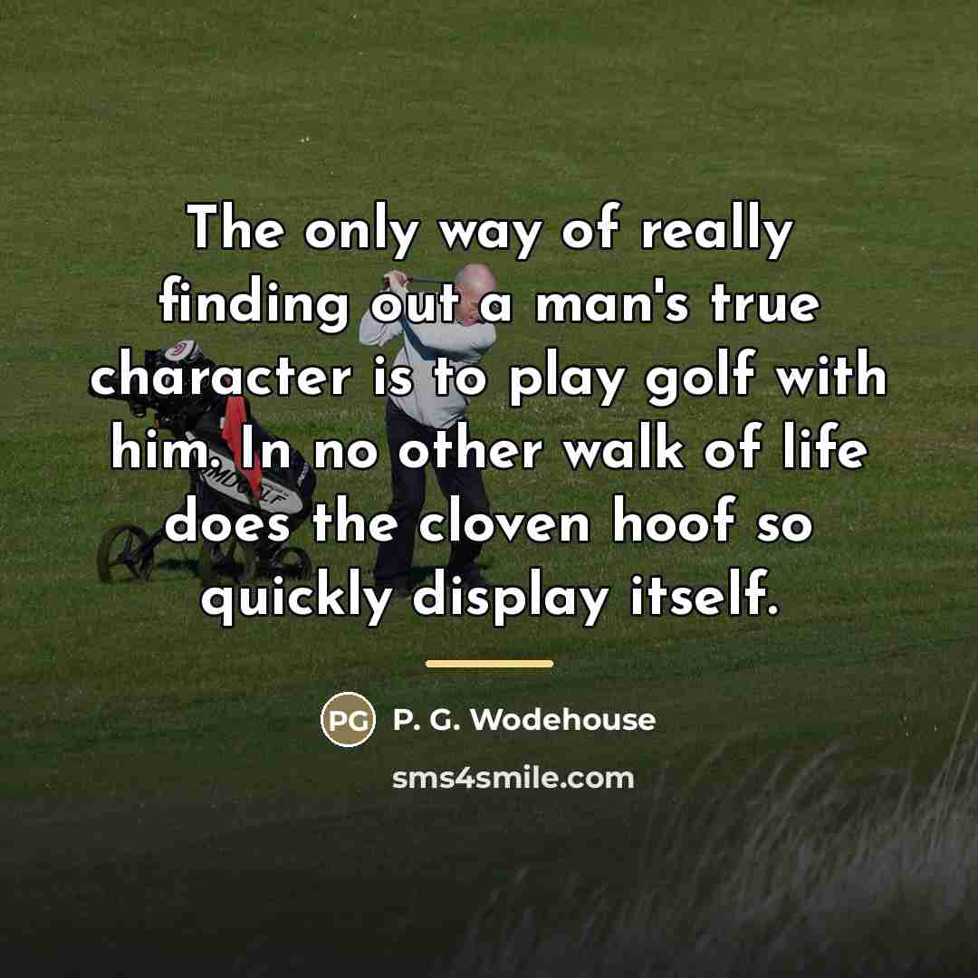 “The only way of really finding out a man's true…” quote by P. G. Wodehouse