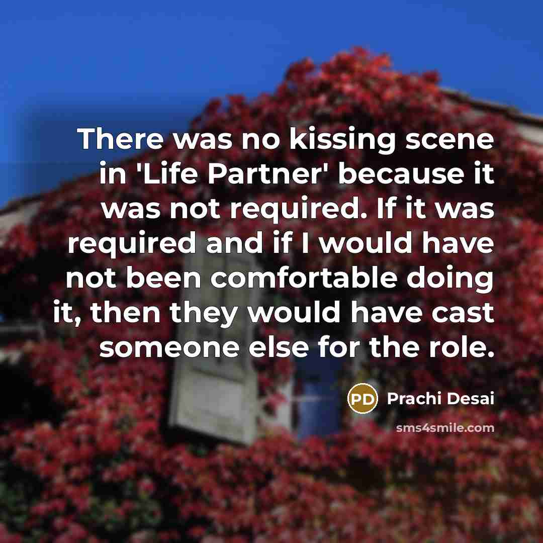 “There was no kissing scene in 'Life Partner' because it…” quote by Prachi Desai