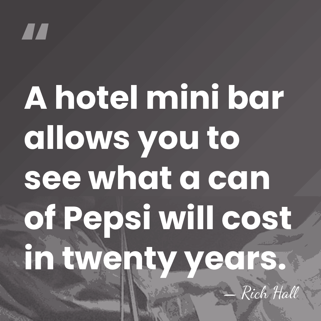 A hotel mini bar allows you to see what a can of&hellip; - Rich Hall
