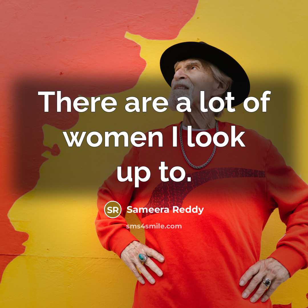 “There are a lot of women I look up to.…” quote by Sameera Reddy
