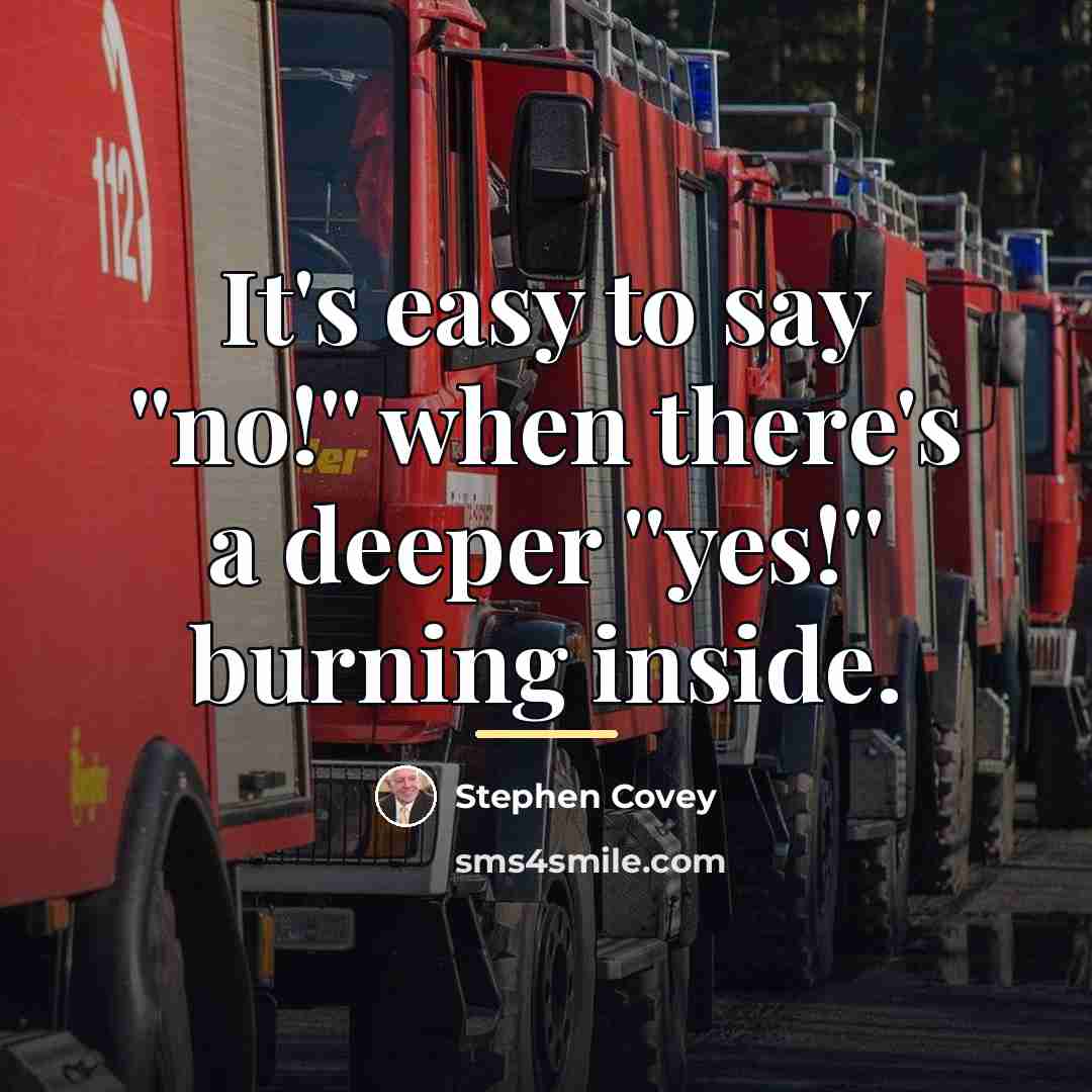 “It's easy to say ''no!'' when there's a deeper ''yes!''…” quote by Stephen Covey