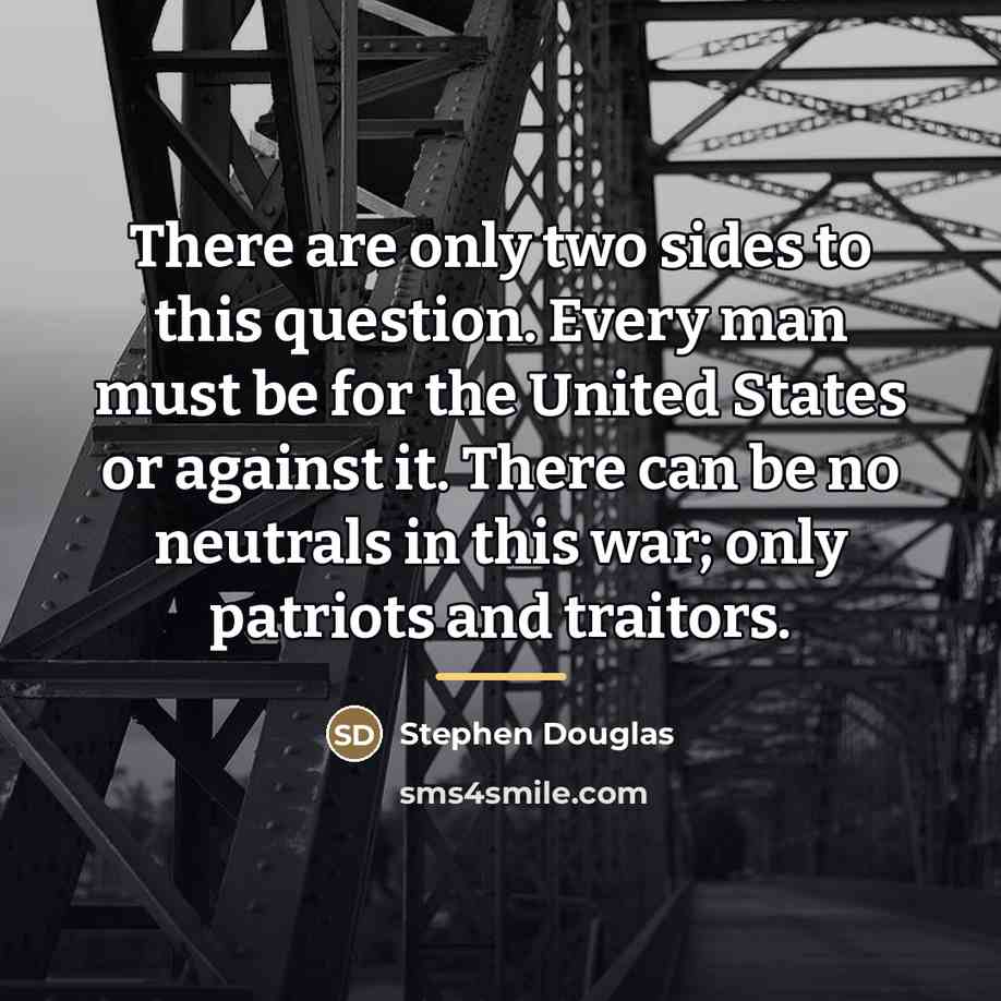 “There are only two sides to this question. Every man…” quote by Anonymous