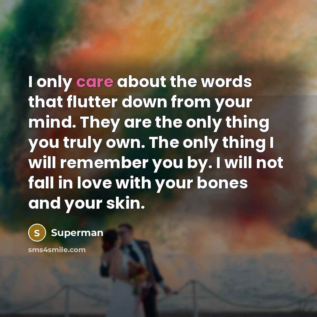 “I only care about the words that flutter down from…” quote by Superman