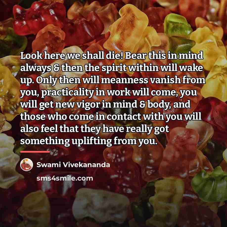 “Look here we shall die! Bear this in mind always…” quote by Swami Vivekananda