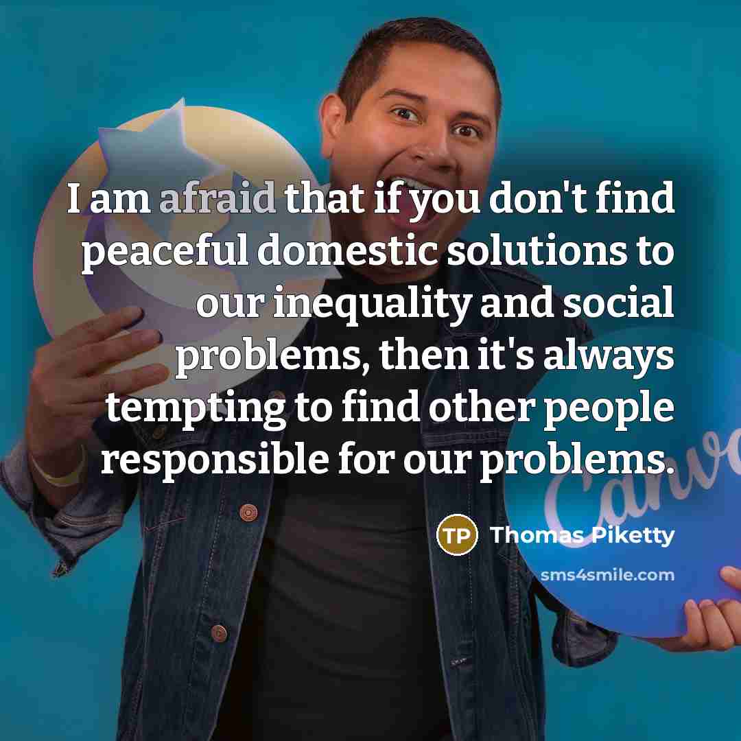 “I am afraid that if you don't find peaceful domestic…” quote by Thomas Piketty