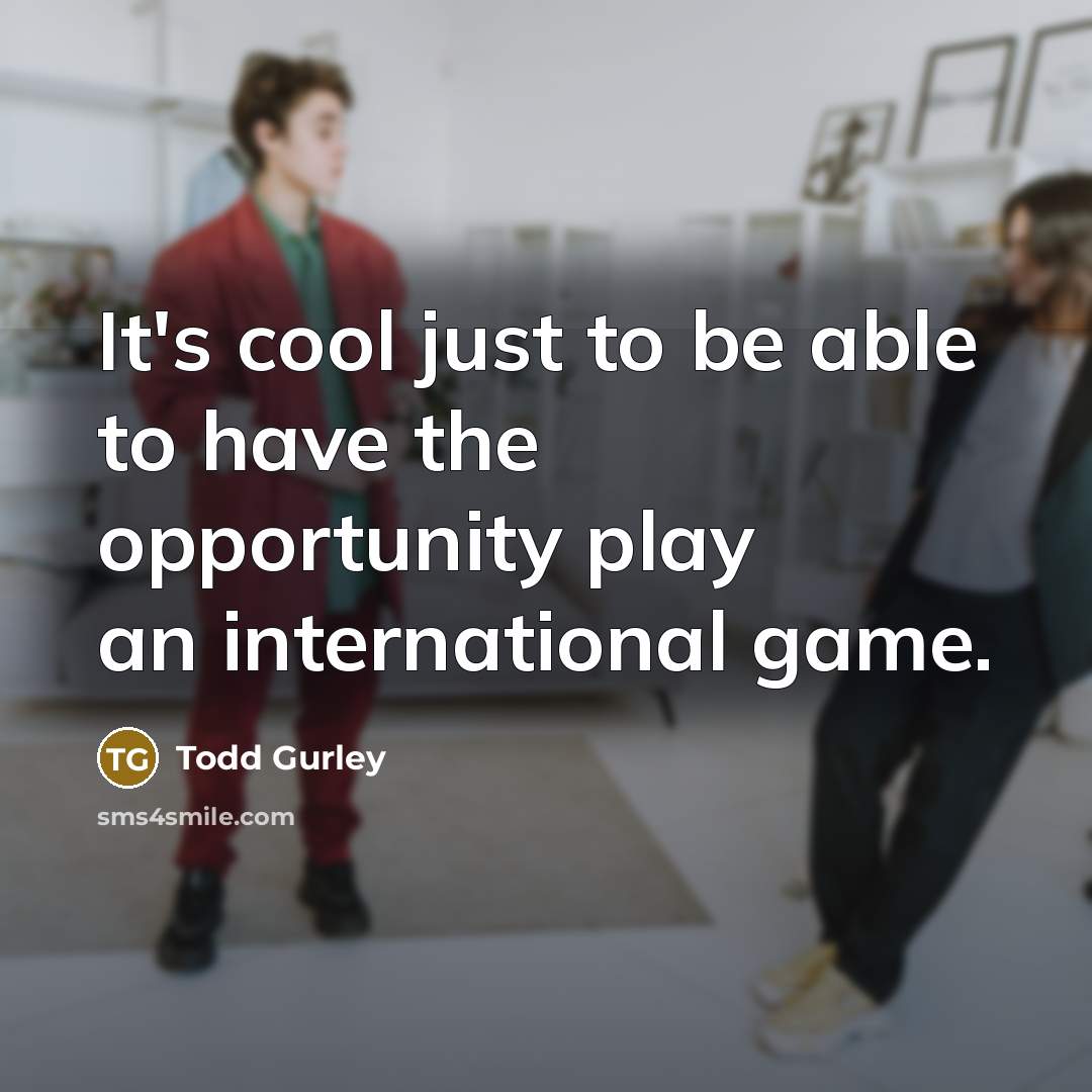 “It's cool just to be able to have the opportunity…” quote by Todd Gurley