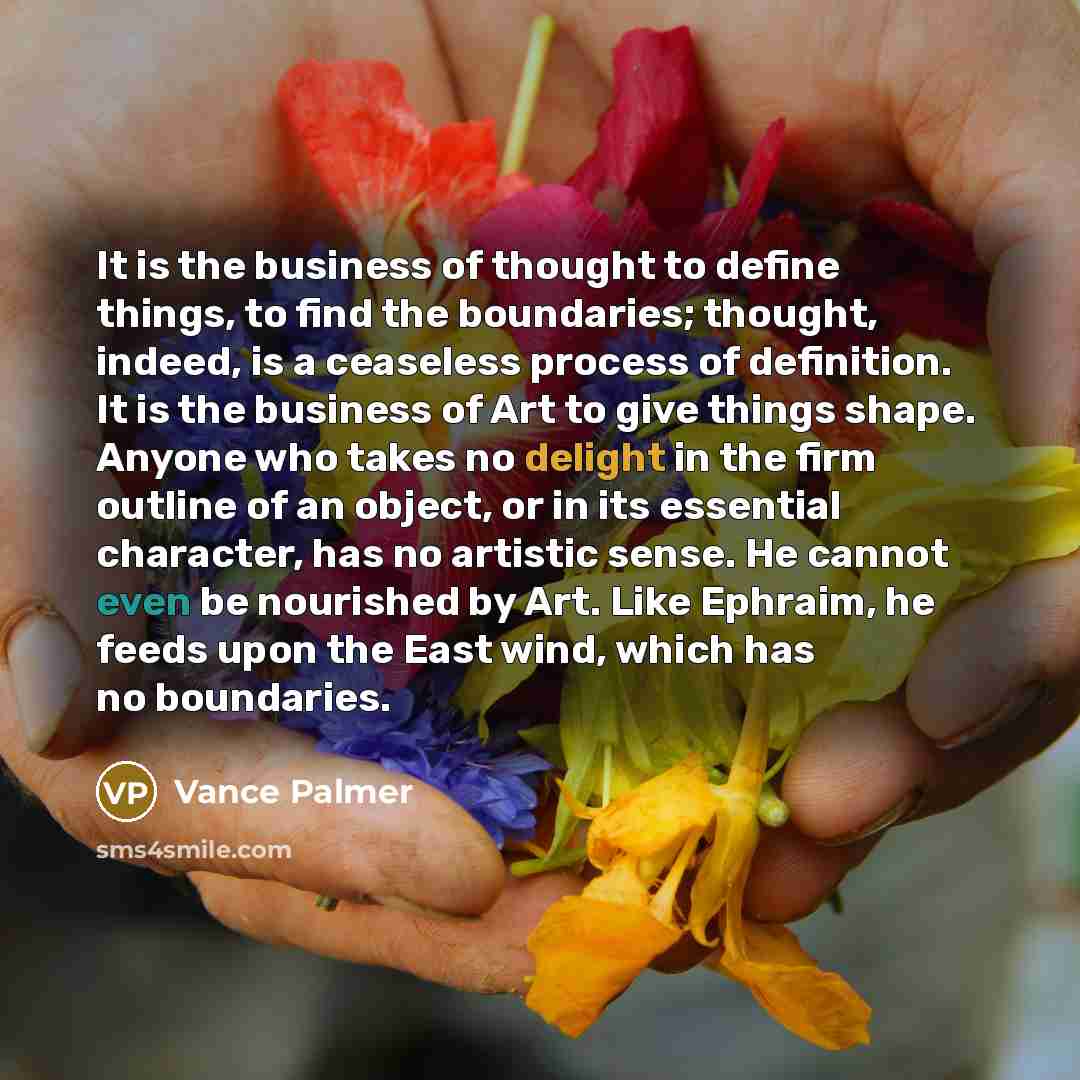 “It is the business of thought to define things, to…” quote by Vance Palmer