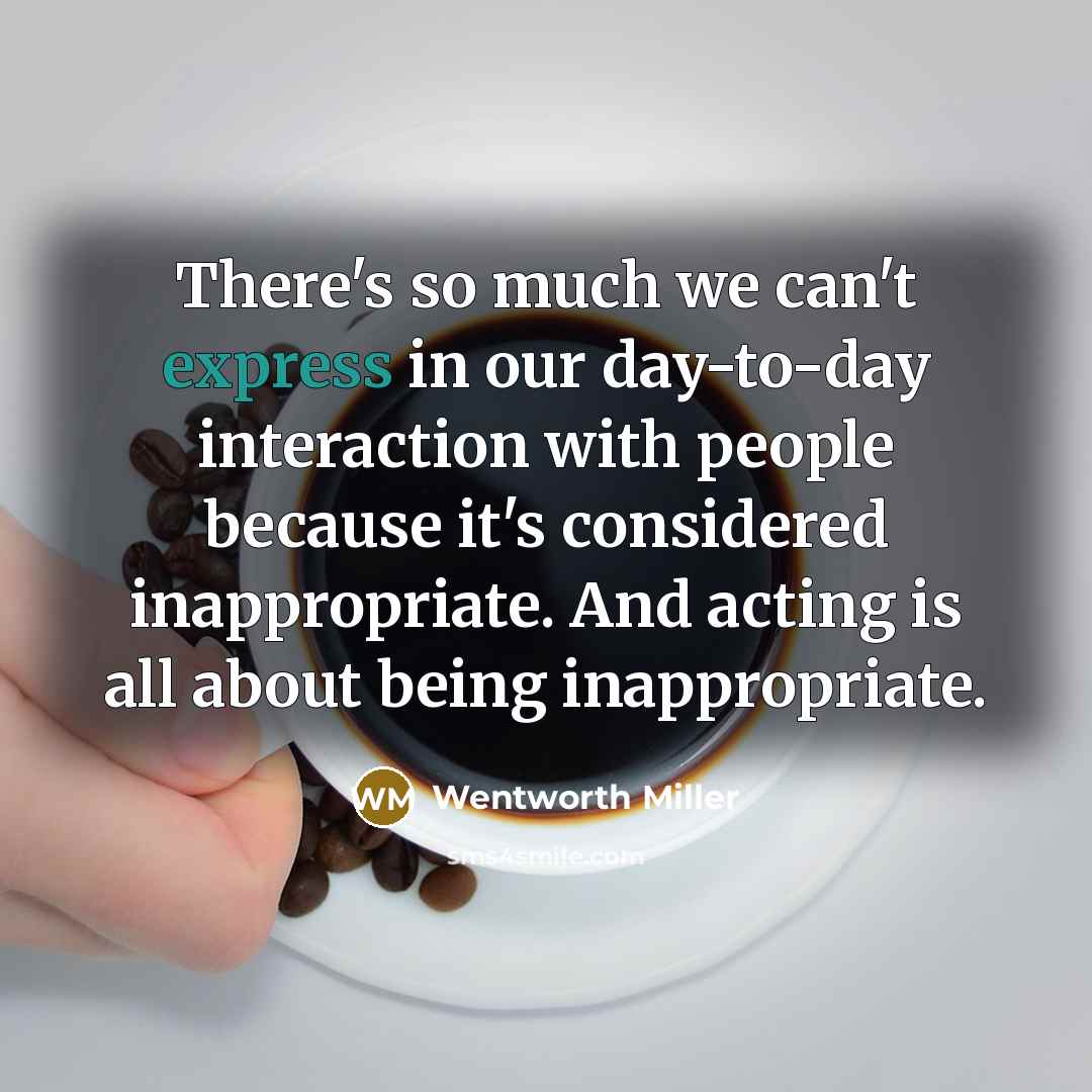 “There's so much we can't express in our day-to-day interaction…” quote by Wentworth Miller