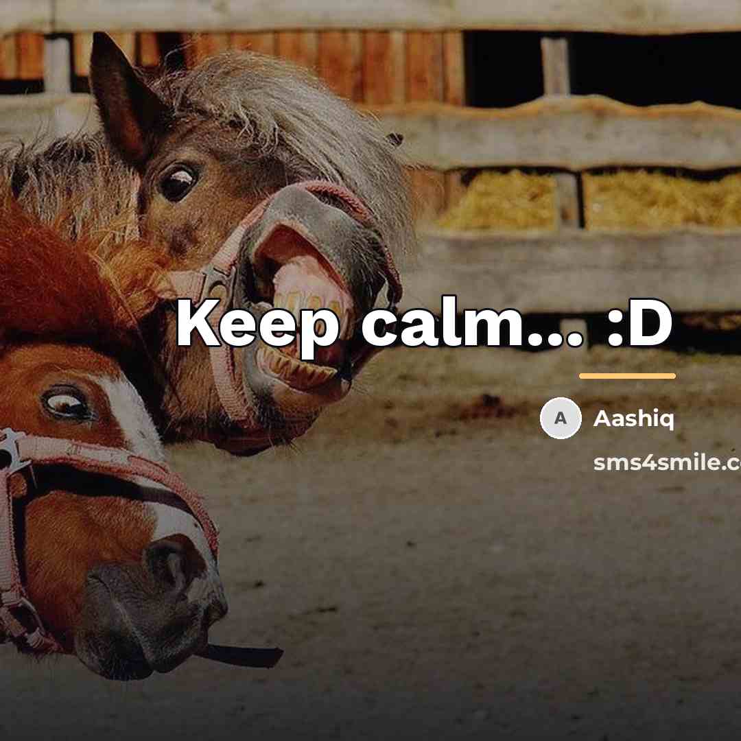 “Keep calm... :D…” quote by Aashiq