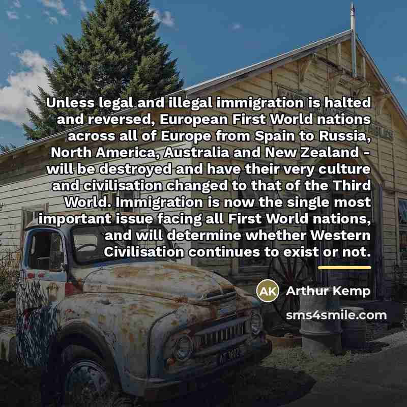 “Unless legal and illegal immigration is halted and reversed, European…” quote by Arthur Kemp