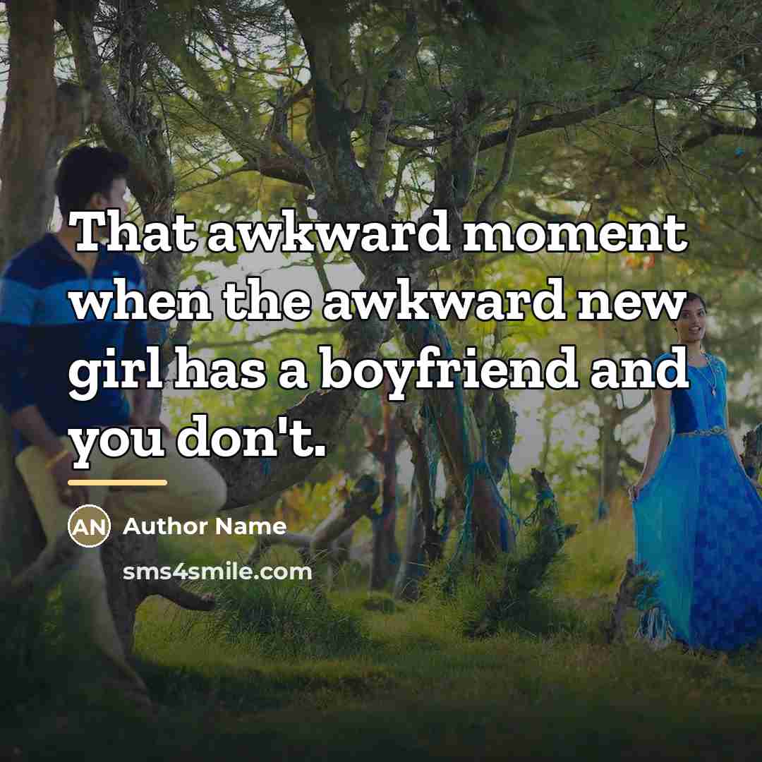 “That awkward moment when the awkward new girl has a…” quote by Author Name