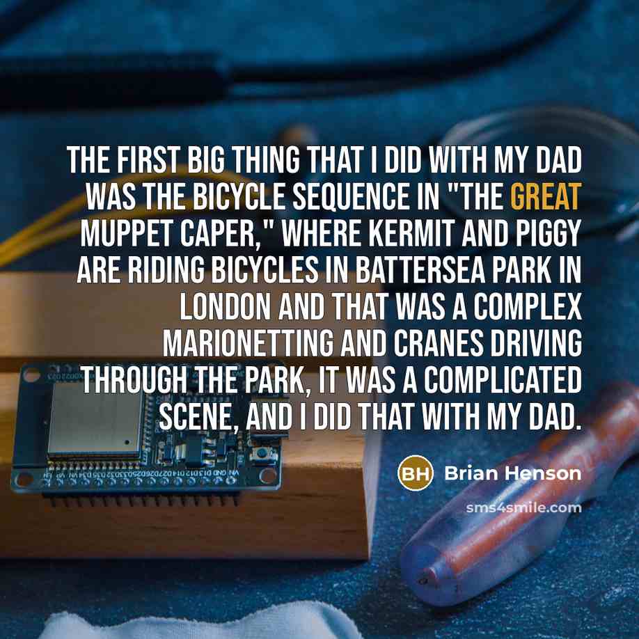 “The first big thing that I did with my dad…” quote by Brian Henson