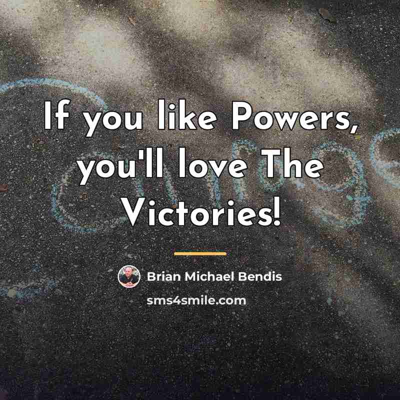 “If you like Powers, you'll love The Victories!…” quote by Brian Michael Bendis