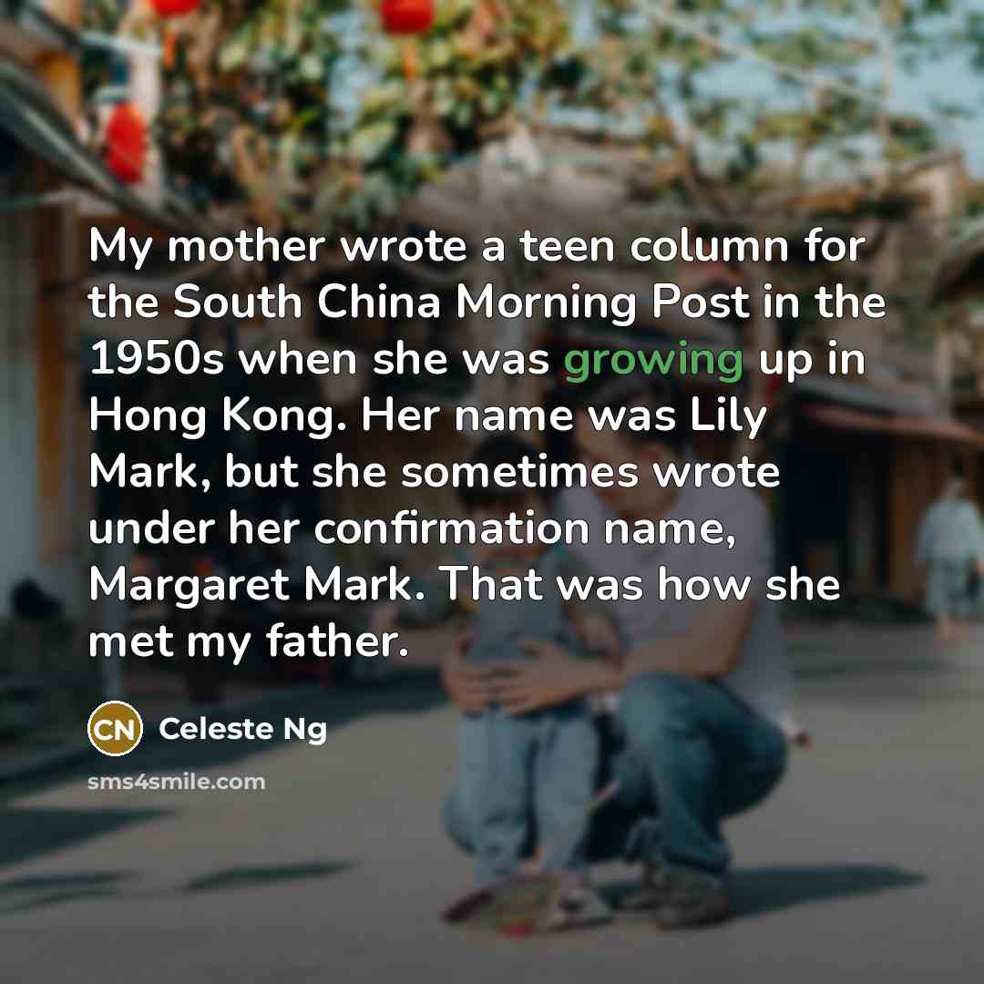 “My mother wrote a teen column for the South China…” quote by Celeste Ng