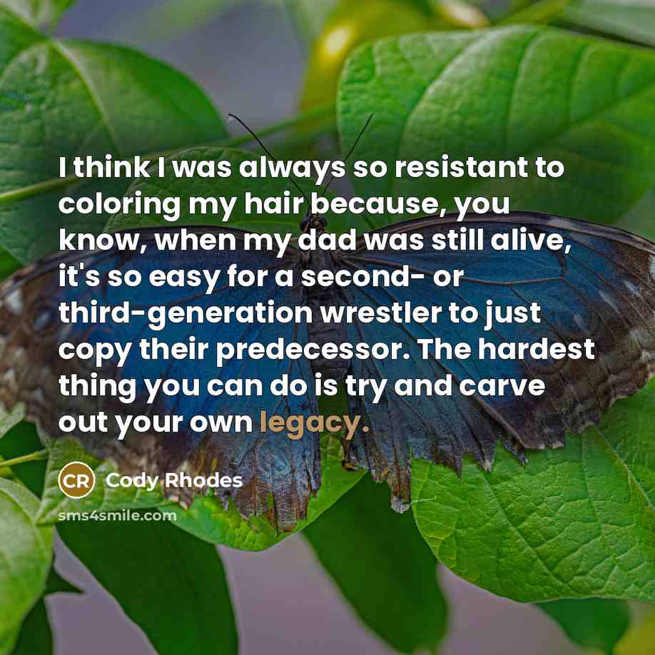 “I think I was always so resistant to coloring my…” quote by Cody Rhodes