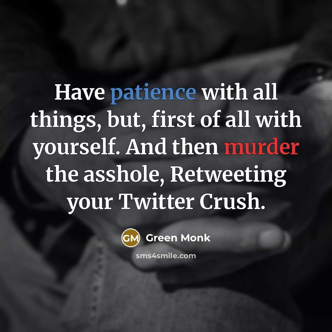 “Have patience with all things, but, first of all with…” quote by Green Monk
