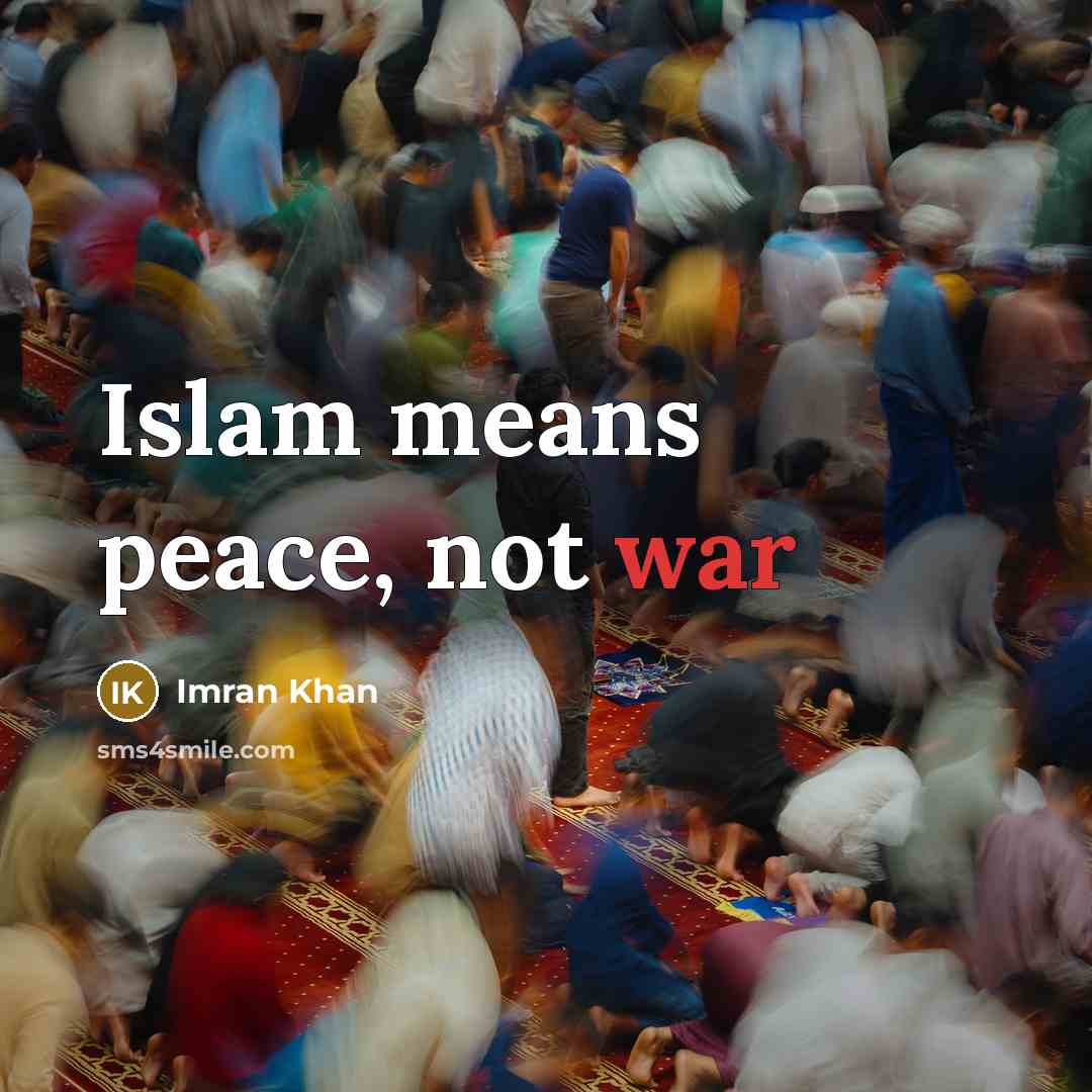 “Islam means peace, not war…” quote by Imran Khan