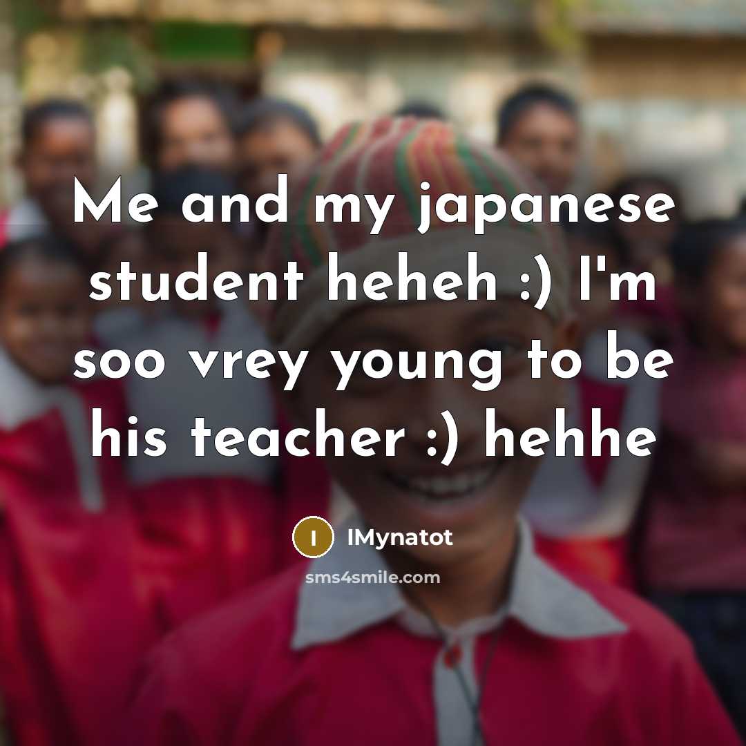 “Me and my japanese student heheh :) I'm soo vrey…” quote by Imynatot