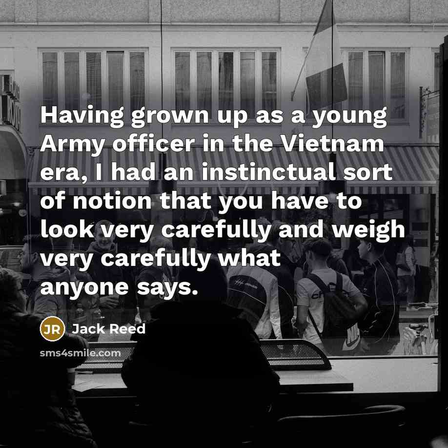 “Having grown up as a young Army officer in the…” quote by Jack Reed