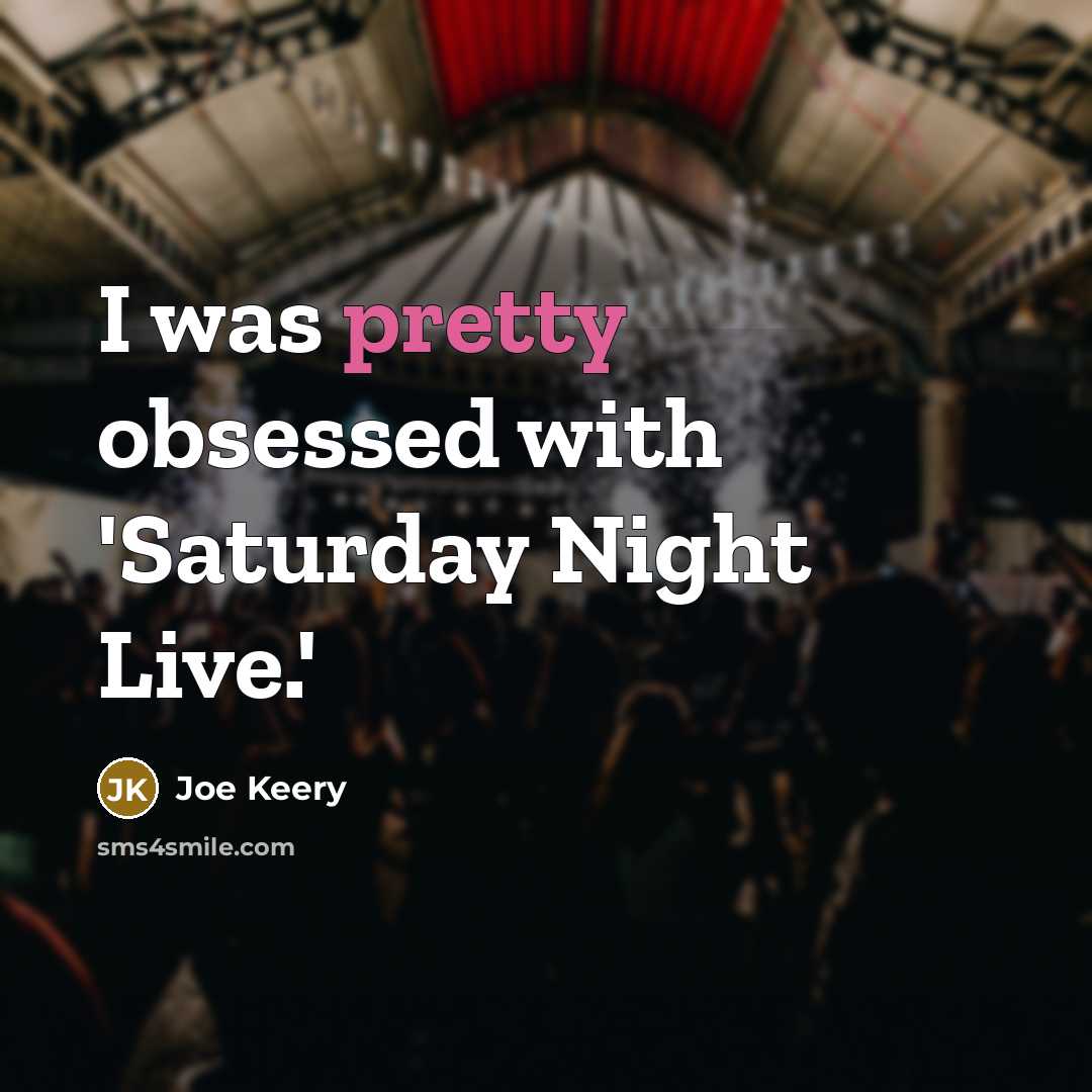 “I was pretty obsessed with 'Saturday Night Live.'…” quote by Joe Keery