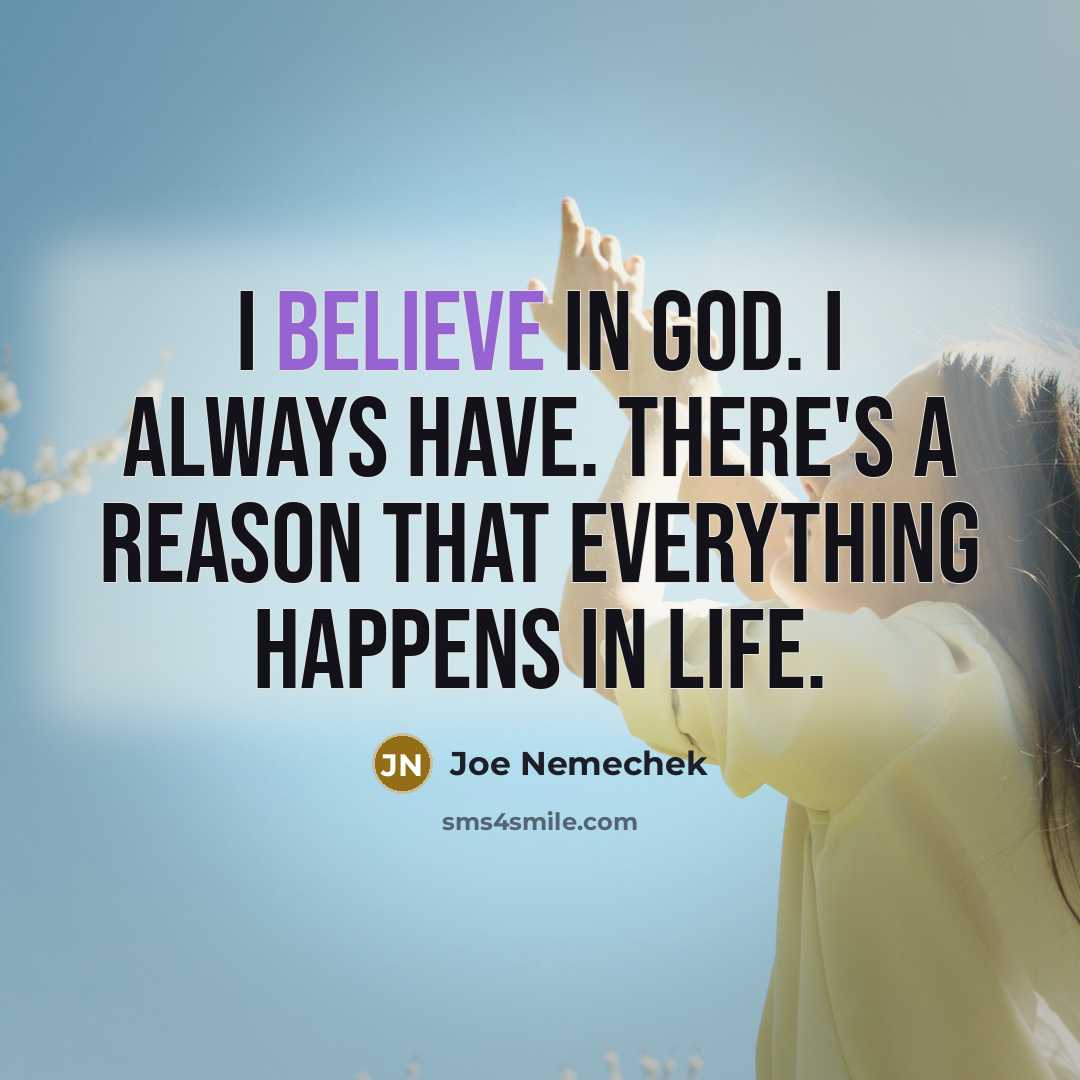 “I believe in God. I always have. There's a reason…” quote by Joe Nemechek