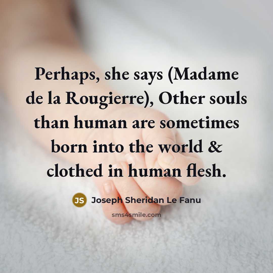 “Perhaps, she says (Madame de la Rougierre), Other souls than…” quote by Joseph Sheridan Le Fanu