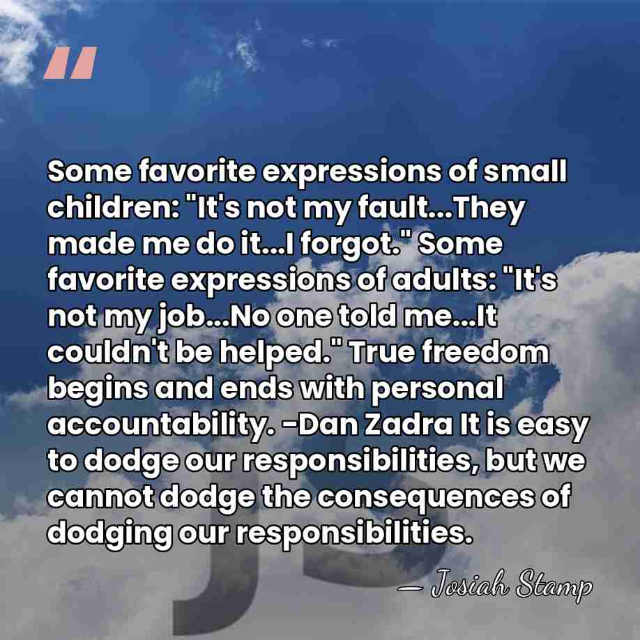 Some favorite expressions of small children: "It's not my fault...They made me&hellip; - Josiah Stamp