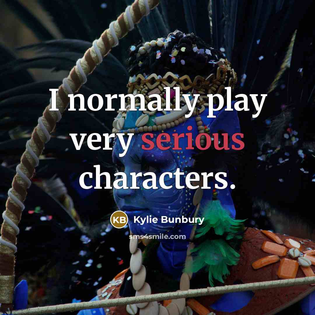 “I normally play very serious characters.…” quote by Kylie Bunbury