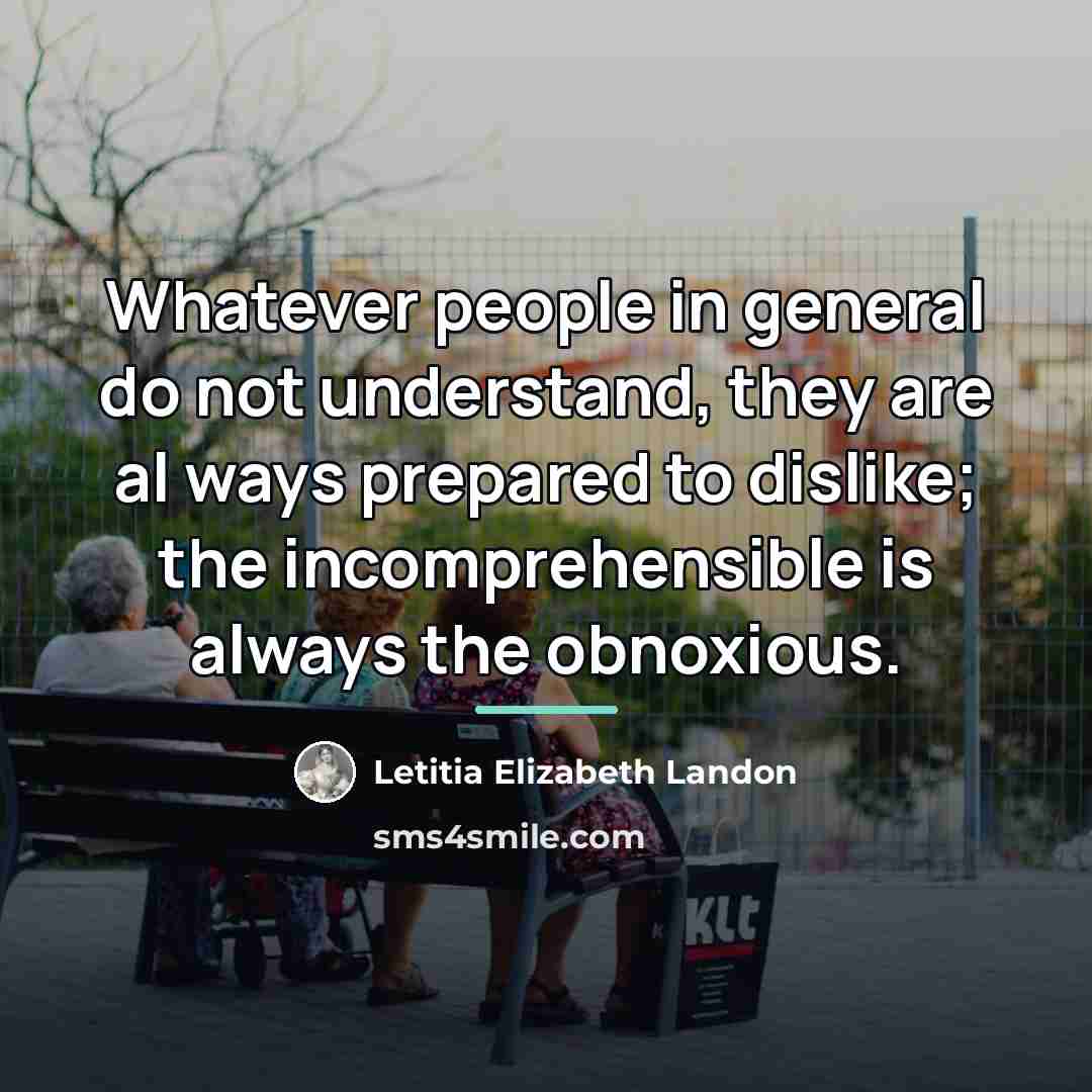 “Whatever people in general do not understand, they are al…” quote by Letitia Elizabeth Landon