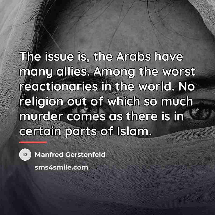“The issue is, the Arabs have many allies. Among the…” quote by Manfred Gerstenfeld