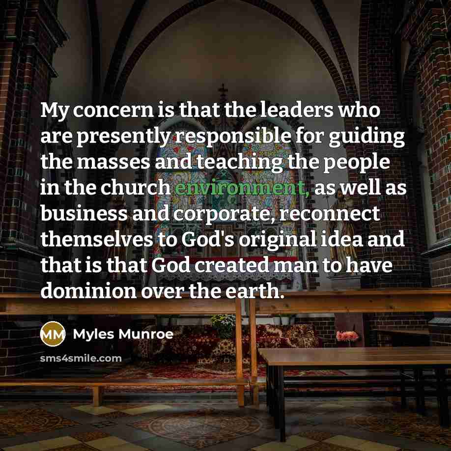 “My concern is that the leaders who are presently responsible…” quote by Myles Munroe