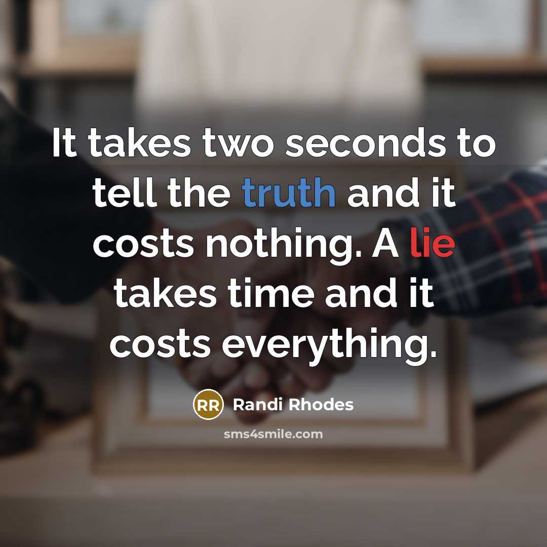 “It takes two seconds to tell the truth and it…” quote by Randi Rhodes