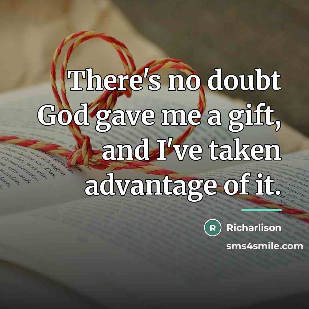 “There's no doubt God gave me a gift, and I've…” quote by Richarlison