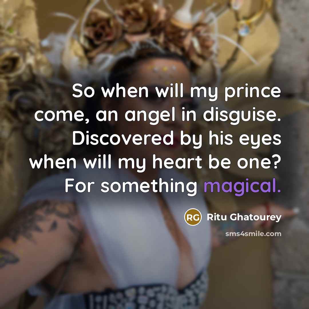 “So when will my prince come, an angel in disguise.…” quote by Ritu Ghatourey