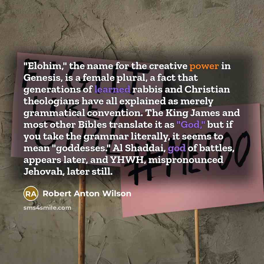 “"Elohim," the name for the creative power in Genesis, is…” quote by Robert Anton Wilson