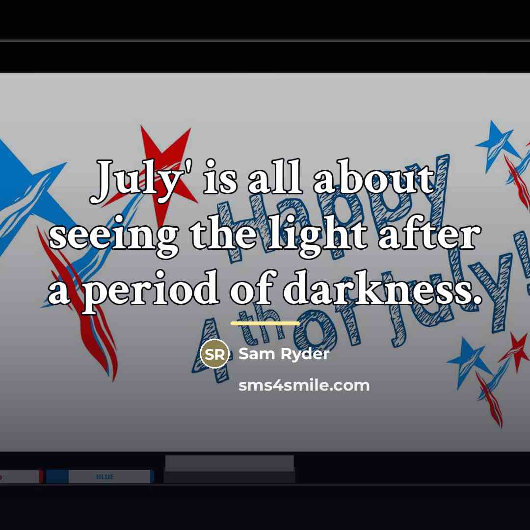 “July' is all about seeing the light after a period…” quote by Sam Ryder