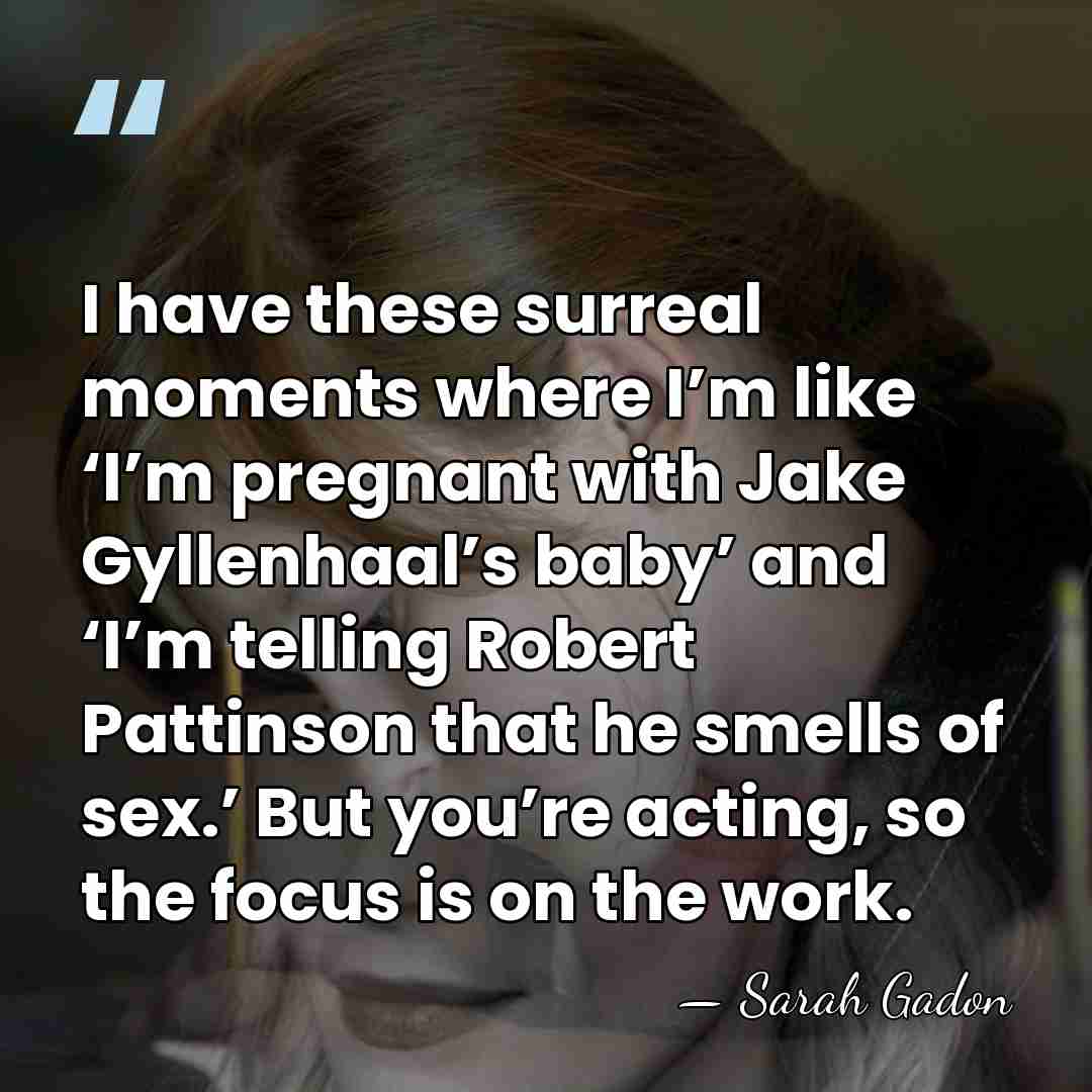 I have these surreal moments where I’m like ‘I’m pregnant with Jake&hellip; - Sarah Gadon