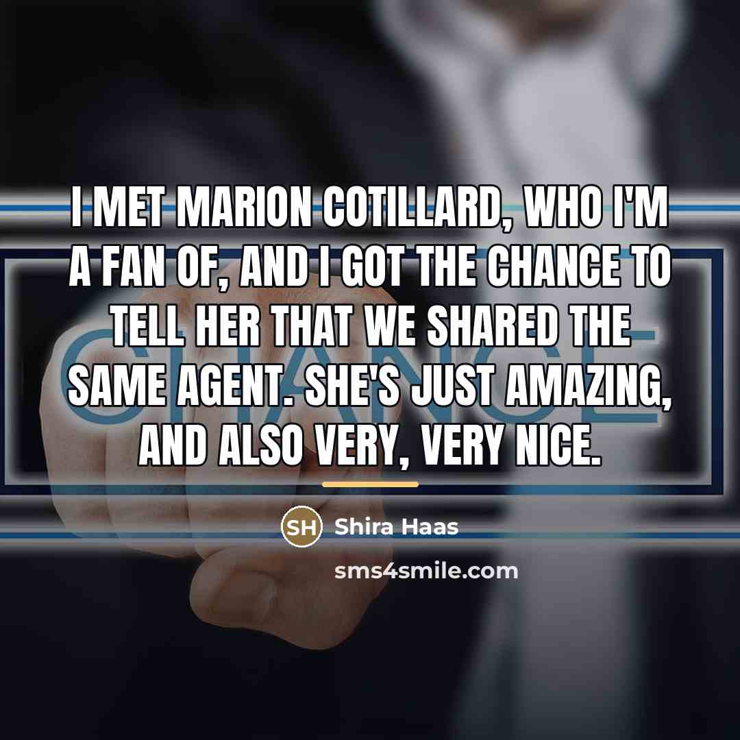“I met Marion Cotillard, who I'm a fan of, and…” quote by Shira Haas