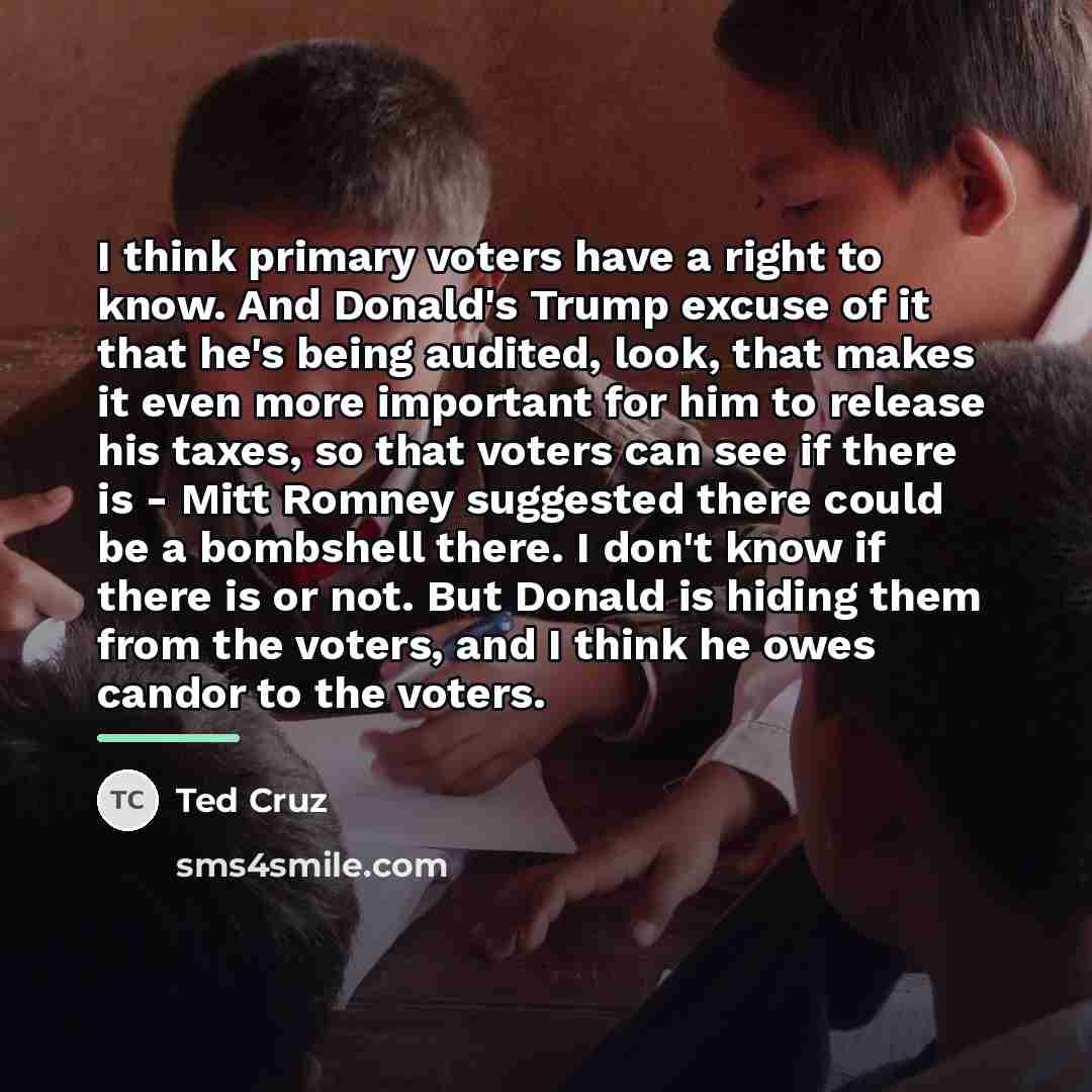 “I think primary voters have a right to know. And…” quote by Ted Cruz